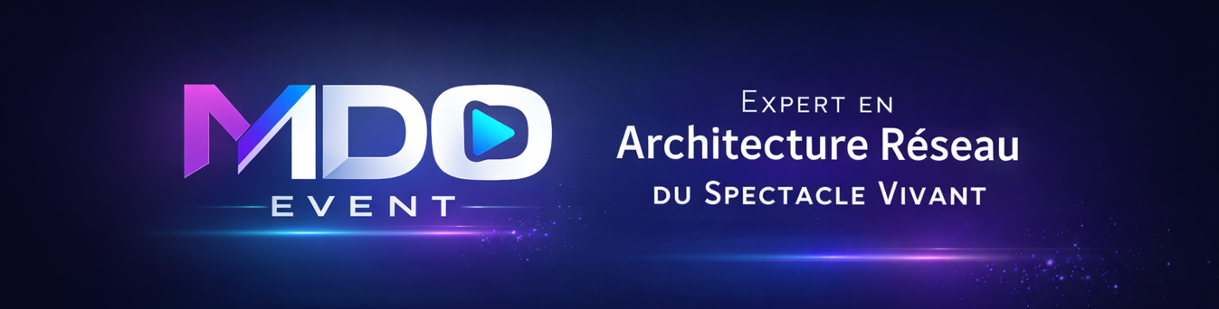 Architecture réseau pour le spectacle vivant | MDO Event